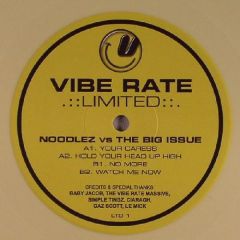 Noodlez Vs The Big Issue - Noodlez Vs The Big Issue - Your Caress / No More / Watch Me Now - Vibe Rate Records