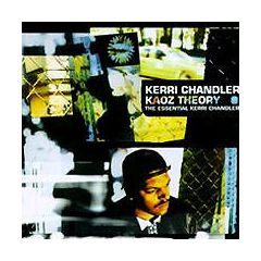 Kerri Chandler Presents - Kerri Chandler Presents - Kaoz Theory - Harmless