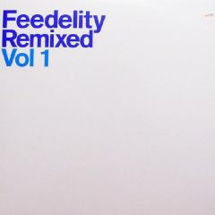 Feedelity Presents - Feedelity Presents - Feedelity Remixed (Volume 1) - Feedelity