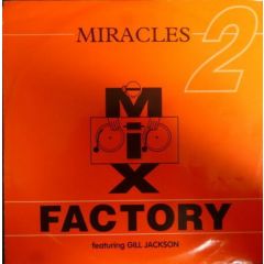 Mix Factory - Mix Factory - Miracles (Remixes) - All Around The World