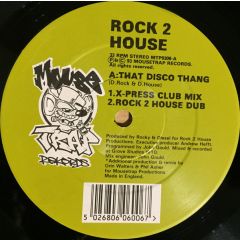 Rock 2 House - Rock 2 House - That Disco Thang - Mousetrap