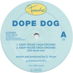 Dope Dog - Dope Dog - Keep House Unda'Ground - Touche