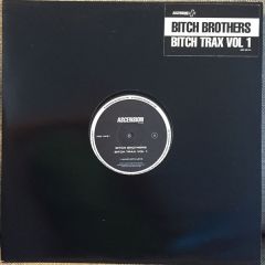 Bitch Brothers - Bitch Brothers - B*tch Trax Vol. 1 - Ascension
