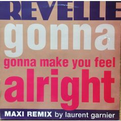 Revelle - Revelle - Gonna Make You Feel Alright - Fnac Music Dance Division