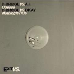 D Bridge Vs D Kay - D Bridge Vs D Kay - Nothing Is True - Exit Recordings