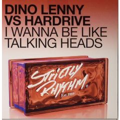 Dino Lenny Vs Hardrive - Dino Lenny Vs Hardrive - I Wanna Be Like Talking Heads - Strictly Rhythm