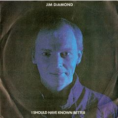 Jim Diamond - Jim Diamond - I Should Have Known Better - A&M Records