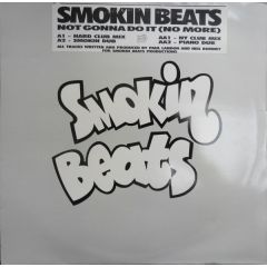 Smokin Beats - Smokin Beats - Not Gonna Do It (No More) - Smokin Beats