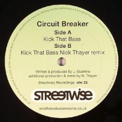 Circuit Breaker - Circuit Breaker - Kick That Bass - Streetwise