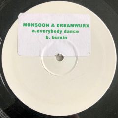 Monsoon & Dreamwurx - Monsoon & Dreamwurx - Everybody Dance / Burnin - Not On Label