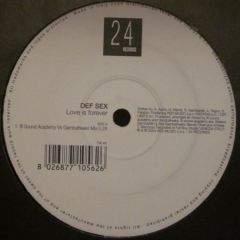 Def Sex - Def Sex - Love Is Forever - 24 Records