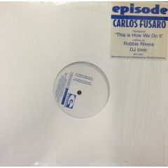 Carlos Fusaro - Carlos Fusaro - This Is How We Do It - Episode
