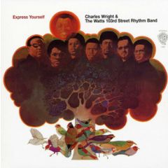 Charles Wright & 103 Rd Street Band - Charles Wright & 103 Rd Street Band - Express Yourself - TEN
