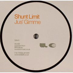 Shunt Limit - Shunt Limit - Jus' Gimme - Wideleft