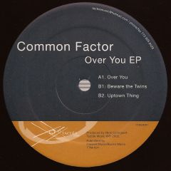 Common Factor - Common Factor - Over You EP - Tactile Music