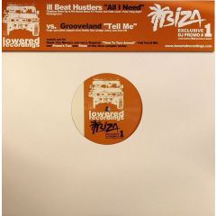 Ill Beat Hustlers / Grooveland - Ill Beat Hustlers / Grooveland - All I Need (Remix) / Tell Me (Promo 1) - Lowered Ibiza 1