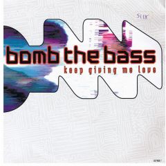 Bomb The Bass - Bomb The Bass - Keep Giving Me Love - Rhythm King Records