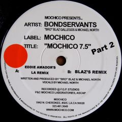 Bondservants - Bondservants - Mochico 7.5 (Pt2) - Mochico