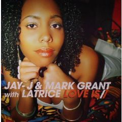 Jay J & Mark Grant With Latrice - Jay J & Mark Grant With Latrice - Love Is - Ultra Records