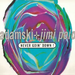 Adamski & Jimi Polo - Adamski & Jimi Polo - Never Goin Down - MCA
