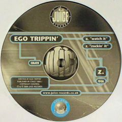 Ego Trippin - Ego Trippin - Watch It/Rockin It - Juice