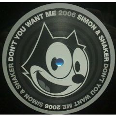 Simon & Shaker - Simon & Shaker - Don't You Want Me 2006 - Not On Label