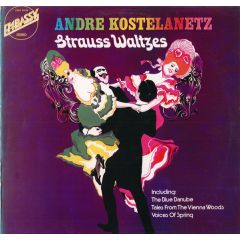 André Kostelanetz And His Orchestra - André Kostelanetz And His Orchestra - Strauss Waltzes - EMBASSY