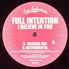 Full Intention - Full Intention - i Believe In You (Original Mixes) - Eye Industries