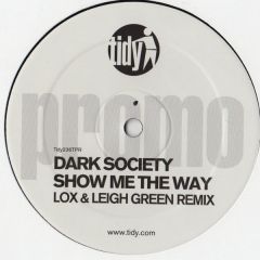 Dark Society - Show Me The Way - Tidy Trax