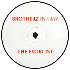 Brotherz In Law - Brotherz In Law - The Exorcist(Garage Remix) - White Scare