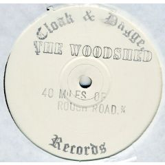 The Woodshed - The Woodshed - 40 Miles Of Rough Road - Cloak And Dagger Records