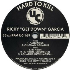 Ricky "Get Down" Garcia - Ricky "Get Down" Garcia - Hard To Kill - Underground Construction