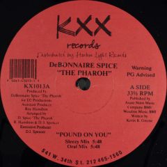 DeBonnaire Spice "The Pharoh" - DeBonnaire Spice "The Pharoh" - Pound On You - KXX Records