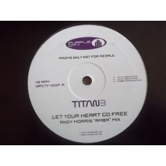 Titan 3 - Titan 3 - Let Your Heart Go Free (Remixes) - Purple City