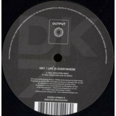 DK7 - DK7 - Life Is Everywhere (Remixes) - Output