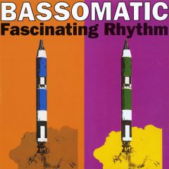 Bassomatic - Bassomatic - Fascinating Rhythm - Virgin