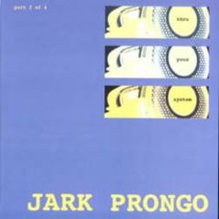 Jark Prongo - Jark Prongo - Thru Your System (Part 2) - Pssst