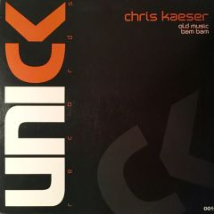 Chris Kaeser - Chris Kaeser - Old Music - Unick