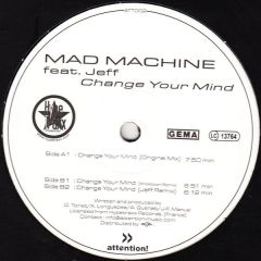 Mad Machine Feat. Jeff - Mad Machine Feat. Jeff - Change Your Mind - Attention