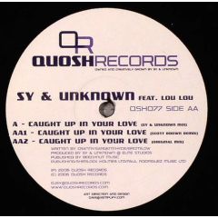 Sy & Unknown - Sy & Unknown - Caught Up In Your Love - Quosh