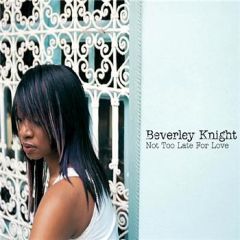 Beverley Knight - Beverley Knight - Not Too Late For Love EP - Parlophone