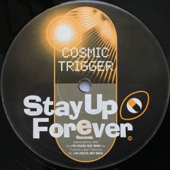 Cosmic Trigger - Cosmic Trigger - The Oracle / Cosmic Eruption - Stay Up Forever