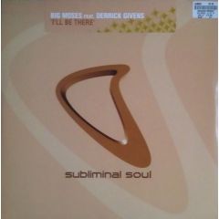 Big Moses Feat Dereck Givens  - Big Moses Feat Dereck Givens  - Ill Be There - Subliminal Soul