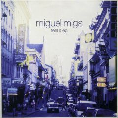 Miguel Migs - Miguel Migs - Feel It EP - NRK