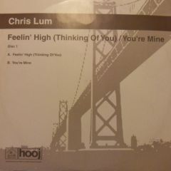 Chris Lum - Chris Lum - Feelin High (Thinking Of You) - Hooj Choons