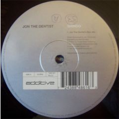 Jon The Dentist - Jon The Dentist - Shindo - Additive