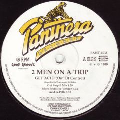2 Men On A Trip - 2 Men On A Trip - Get Acid (Out Of Control) - Panthera Records