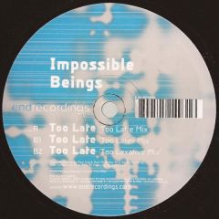 Impossible Beings - Impossible Beings - Too Late - End Records