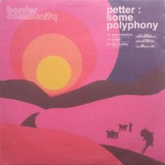 Petter  - Petter  - Some Polyphony - Border Community