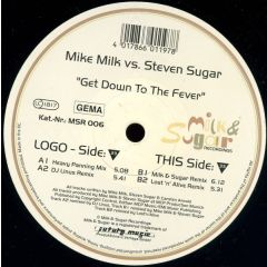 Mike Milk Vs Steven Sugar - Mike Milk Vs Steven Sugar - Get Down To The Fever - Milk & Sugar